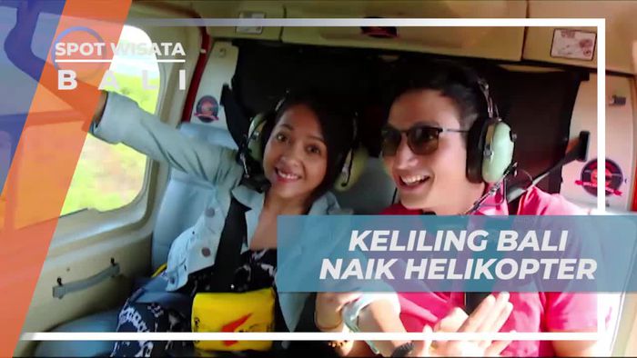 Menikmati Keindahan Alam Pulau Dewata Bali Dari Helikopter 