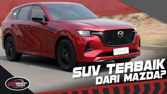 Tes Lengkap Mazda CX-60: Rasanya Benar-benar Premium!