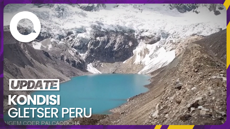 Gletser Peru Hancur Akibat Perubahan Iklim