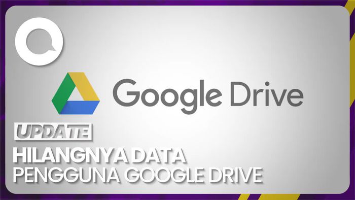 Data Pengguna Google Drive Dilaporkan Mendadak Hilang