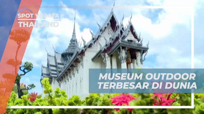 Melihat Aneka Replika Bangunan Menarik di Museum Outdoor Terbesar di Dunia, Thailand