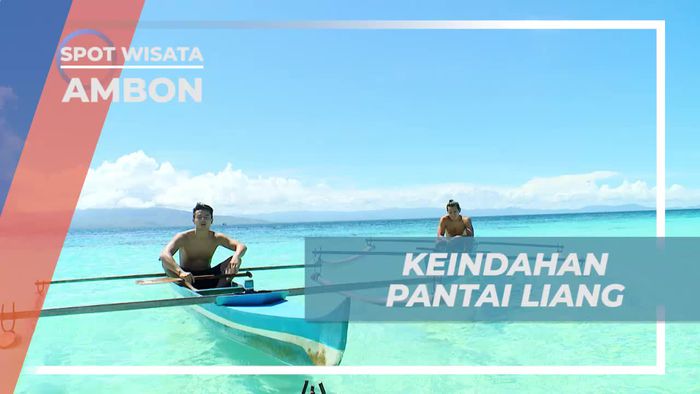 Pantai Liang dan Keindahannya, Destinasi Pertama Saat Berkunjung ke Ambon