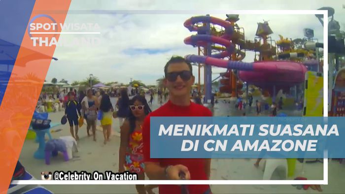 Menikmati Suasana Riuh Ramai Pengunjung Taman Wisata Air CN Amazone, Thailand