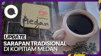 Kopitiam Gaya Medan Sajikan Sarapan Tradisional Murah Meriah