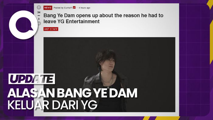 Bang Ye Dam Ungkap Alasan Dirinya Hengkang dari YG Entertainment