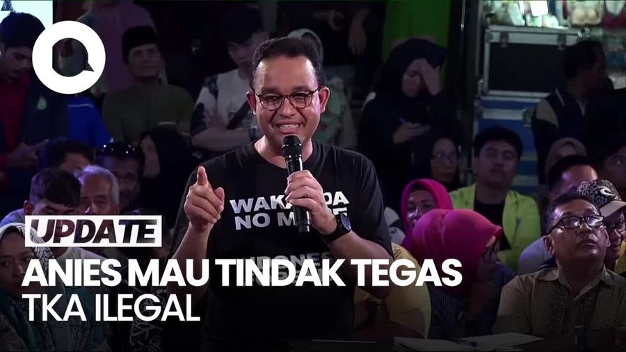 Anies Janji Bakal Tindak TKA Ilegal Jika Terpilih Jadi Presiden