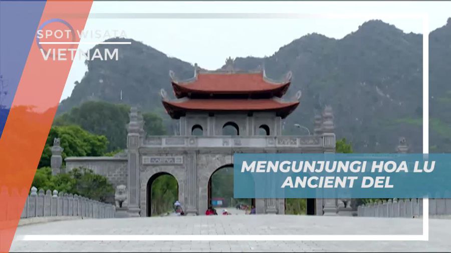 Hoa Lu Ancient Citadel, Ibu Kota Pertama Vietnam yang Ada Sejak Abad 10