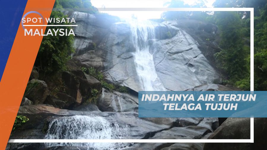 Menikmati Suasana Asri Sejuk Alami Air Terjun Telaga Tujuh, Malaysia