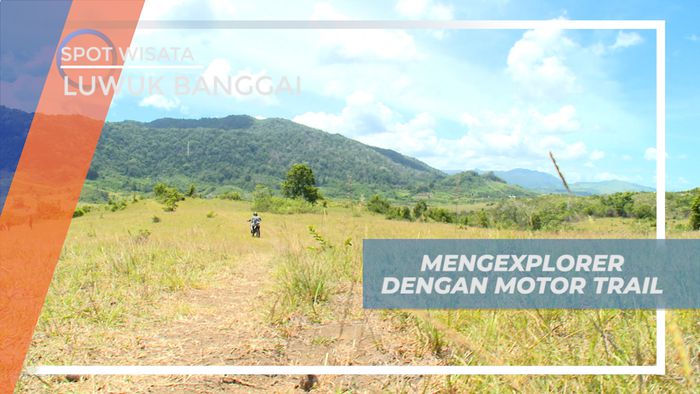 Serunya Naik Motor Trail di Kawasan Bukit Lenyek, Luwuk Banggai