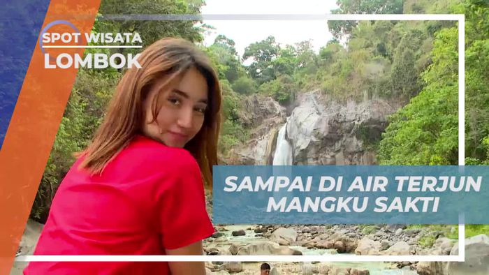 Tiba di Air Terjun Mangku Sakti Lombok, Disambut Panorama Keindahan Alamnya