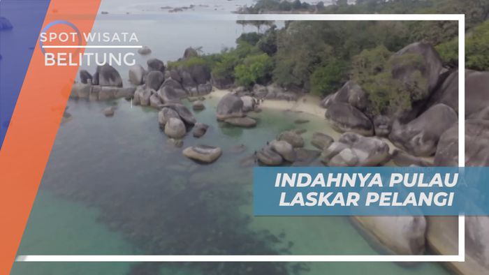 Liburan Seru, Menjelajahi Keindahan Pantai Laskar Pelangi, Belitung