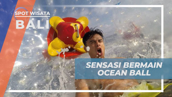 Sensasi Seru Bermain Ocean Ball yang Menguras Adrenalin, Bali