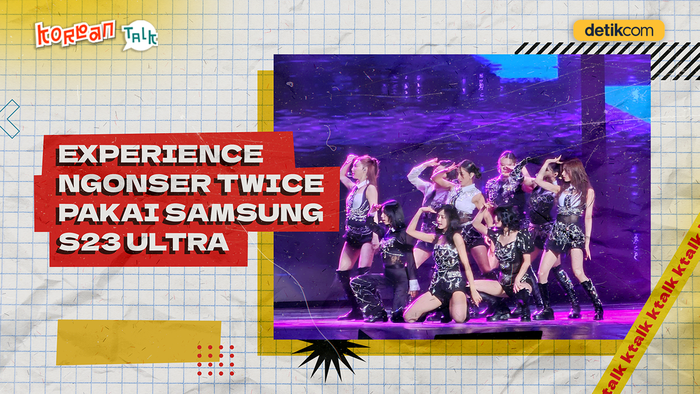 K-Talk: Experience Fancam Konser TWICE Pakai Samsung S23 Ultra