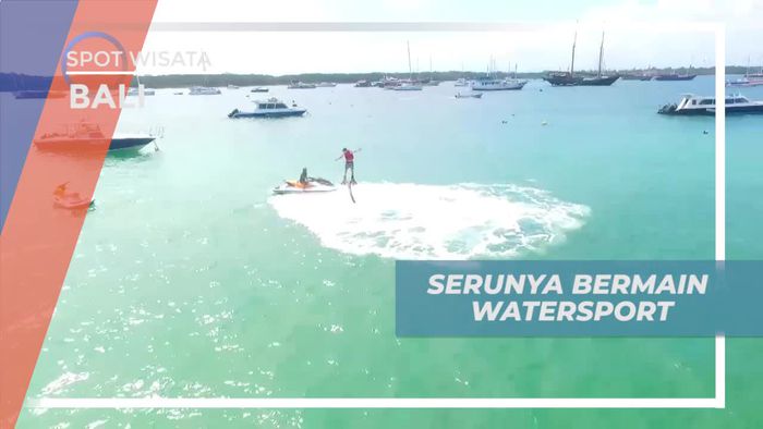 Seru-seruan Bermain Olahraga Air di Serangan Bali