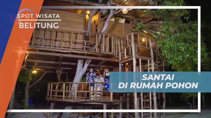 Bersantai Asik di Rumah Pohon Pulau Leebong Belitung