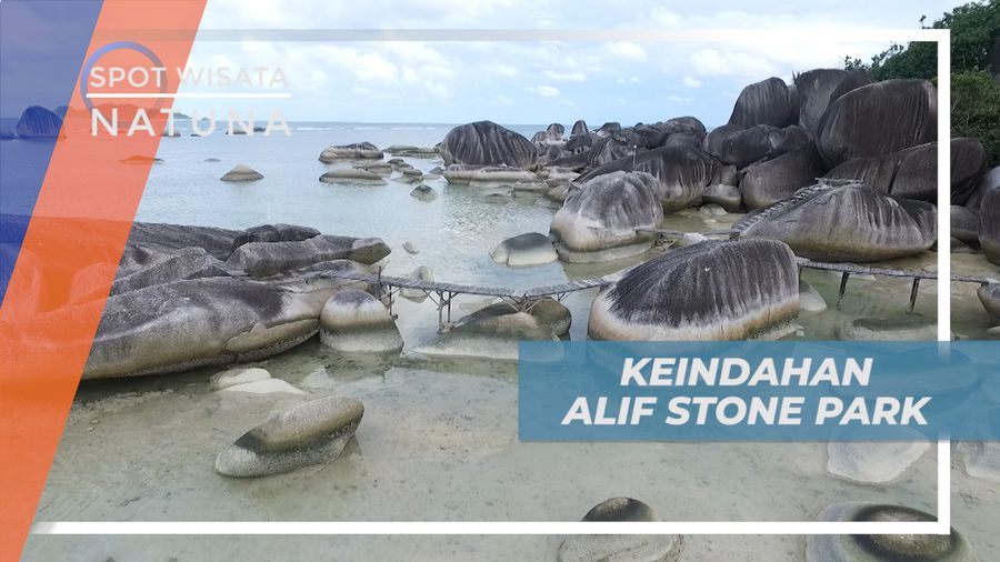 Alif Stone Park, Menikmati Pesona Keindahan Hamparan Batu Granit Raksasa di Tepi Pantai, Kepulauan Riau