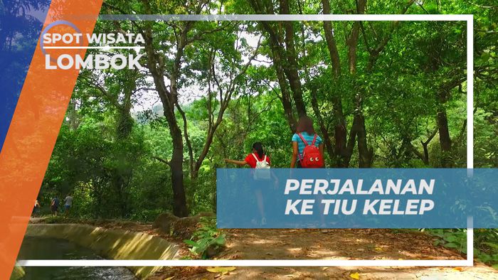 Menyusuri Hutan, Menyeberangi Sungai Menuju Air Terjun Tiu Kelep, Lombok