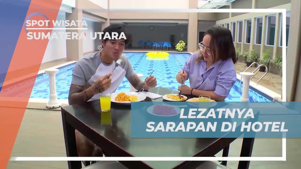 Menikmati Kelezatan Kuliner Istimewa Untuk Sarapan di Penginapan, Sumatra Utara 