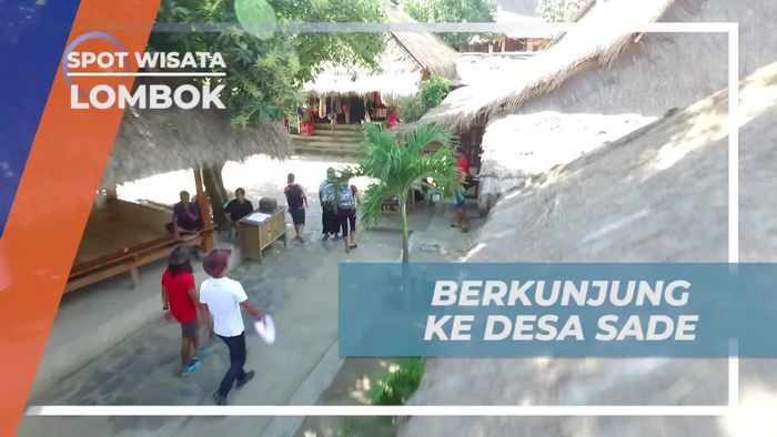Berkunjung ke Sade, Desa Budaya yang Ternama di Lombok