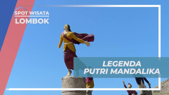 Mengenal Kisah Legenda Putri Mandalika di Lombok