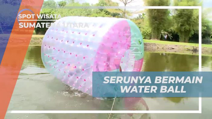 Kampung Ladang Deli Serdang, Keseruan Bermain Waterball
