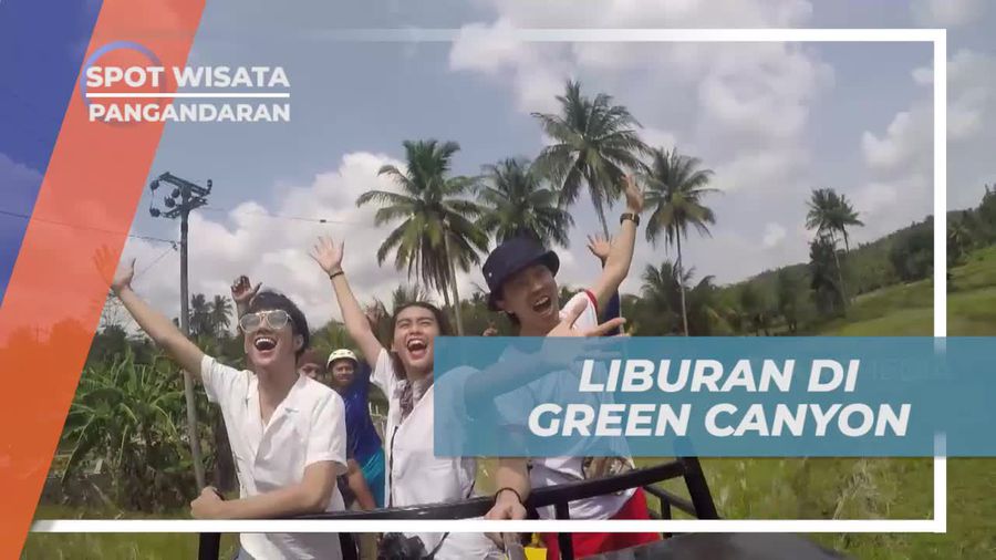 Liburan Seru di Green Canyon, Salah Satu Objek Wisata Favorit Pangandaran