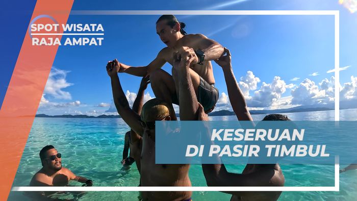 Menciptakan Keseruan Ala MTMA, Bermain Air di Pasir Timbul, Raja Ampat