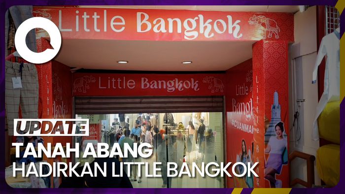 Mengintip Little Bangkok Tanah Abang yang Akan Segera Dibuka