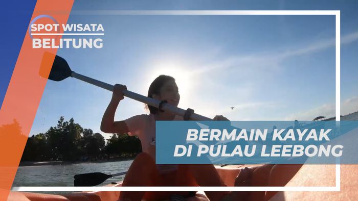 Serunya Habiskan Waktu Bermain Kayak di Pulau Leebong, Belitung