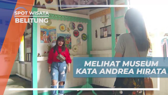 Museum Kata, Salah Satu Destinasi Wisata Favorit di Belitung