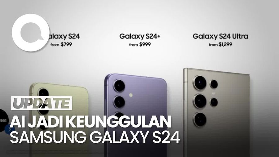 Intip Kecanggihan Samsung Galaxy S24, Fitur AI Jadi Unggulan