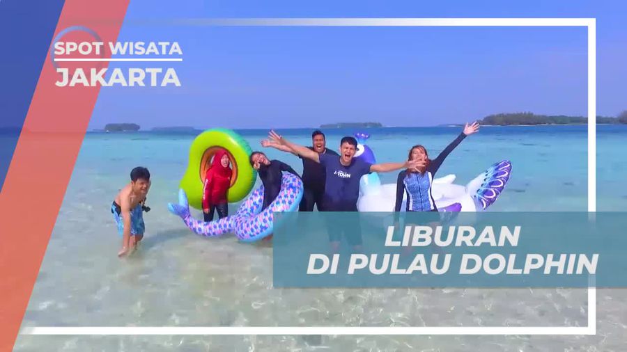 Berkunjung ke Pulau Dolphin, Eksplorasi Keindahan Kepulauan Seribu