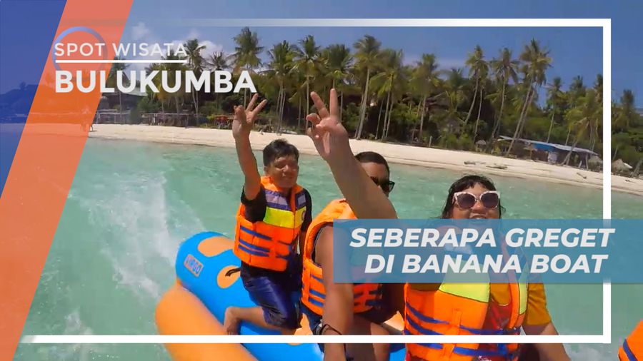 Menikmati Keseruan Naik Banana Boat Dengan Cara yang Berbeda, Bulukumba
