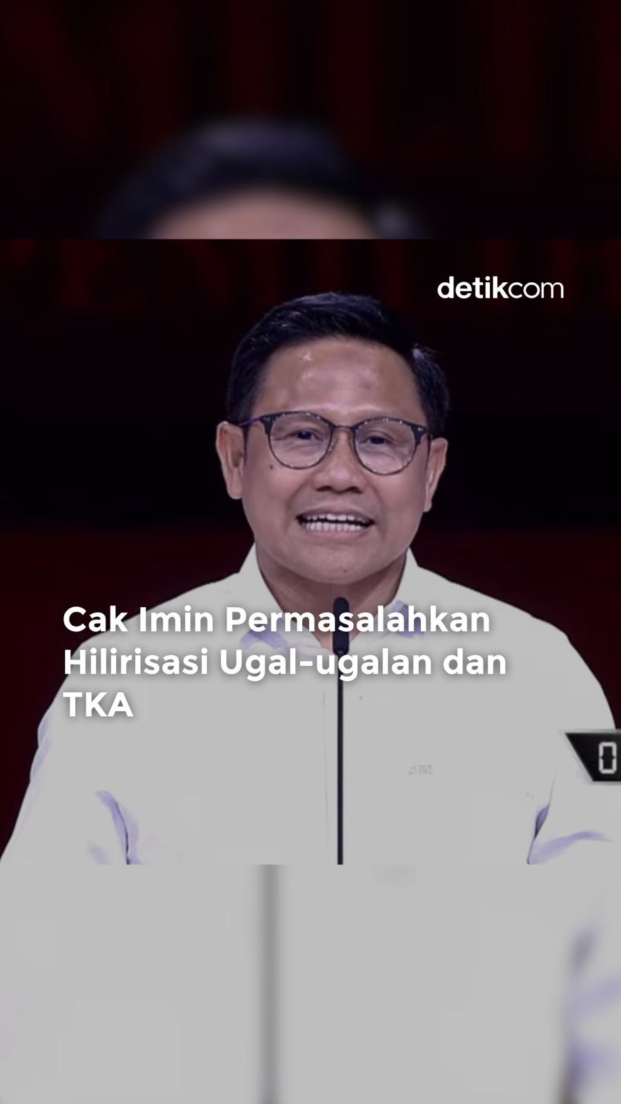 Cak Imin Permasalahkan Hilirisasi Ugal-ugalan dan TKA