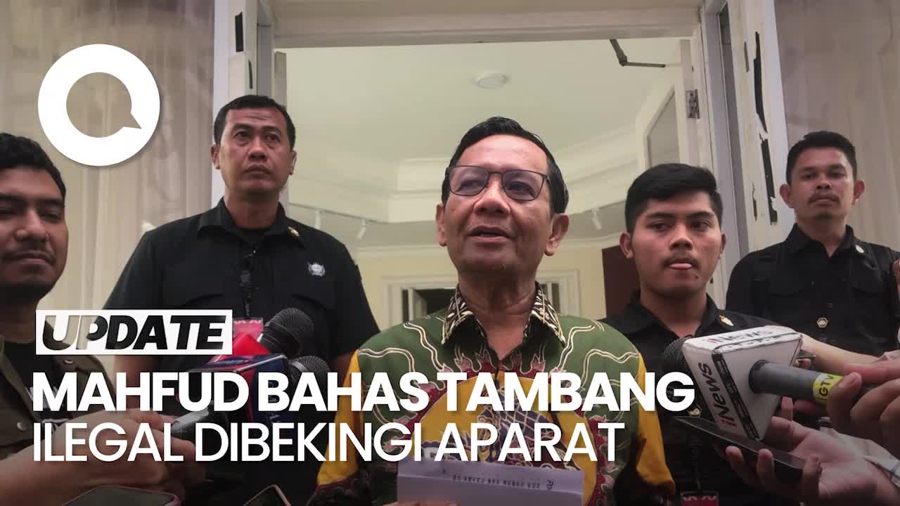 Mahfud Soal Tambang Ilegal Dibekingi Aparat: Kita Sudah Mulai Bongkar