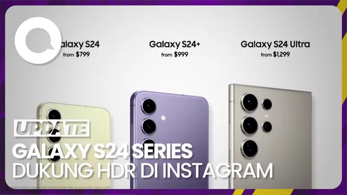 Galaxy S24 Series Jadi HP Android Pertama yang Bisa HDR di Instagram