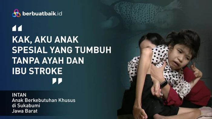 Intan, Anak Yatim Berkebutuhan yang Dirawat Ibu Stroke Tanpa Penghasilan