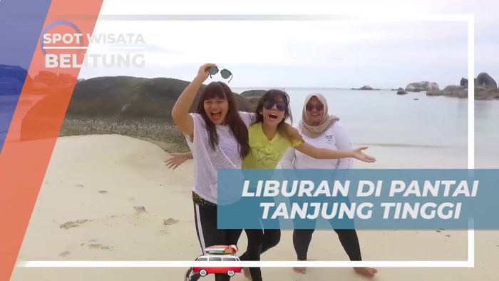 Liburan Seru di Pantai Tanjung Tinggi Belitung