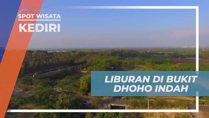 Liburan Asik di Bukit Dhoho Indah Kediri