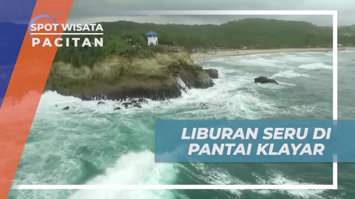Liburan Seru di Pantai Klayar Pacitan