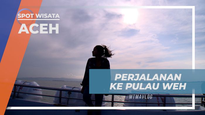 Membelah Lautan, Menikmati Perjalanan Menuju Pulau Weh, Aceh