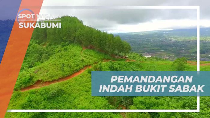 Menikmati Keindahan Panorama Alam Sukabumi Dari Bukit Sabak