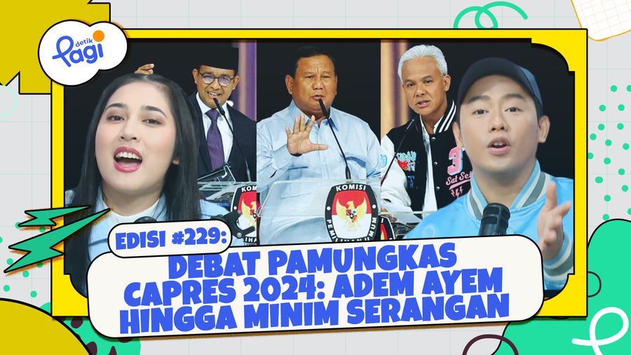 Edisi #229: Debat Pamungkas Capres 2024, Adem Ayem hingga Minim Serangan