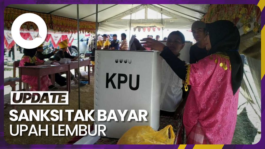 Sanksi Perusahaan Tak Bayar Upah Lembur ke Pekerja yang Masuk Pemilu 2024