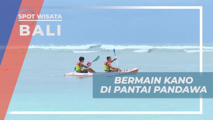 Bermain Kano Menyusuri Setiap Sudut Keindahan Pantai Pandawa Bali