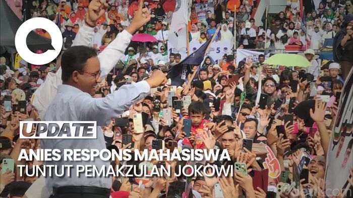Mahasiswa Tuntut Pemakzulan Jokowi, Anies: Ungkapan Kegelisahan
