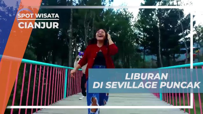 Liburan Seru di Taman Wisata Sevillage Puncak Cianjur