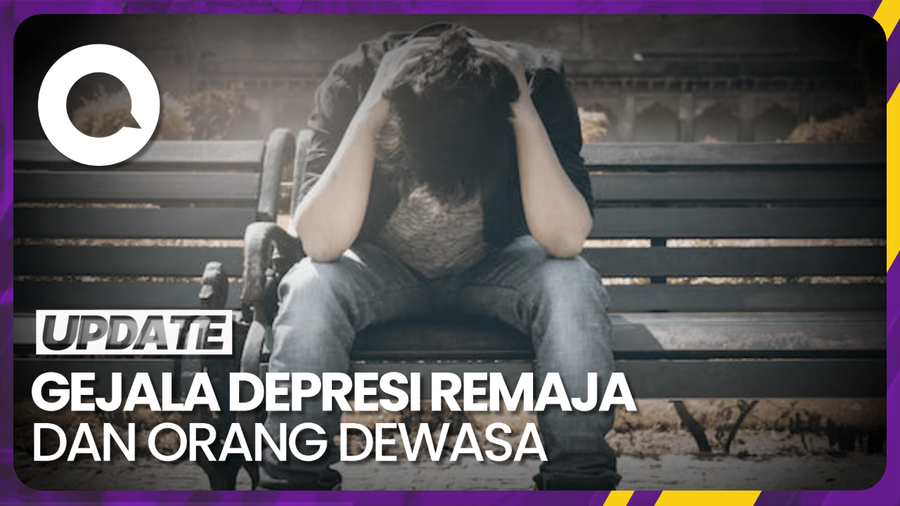 Dua Gejala Depresi yang Dapat Terjadi pada Remaja dan Orang Dewasa