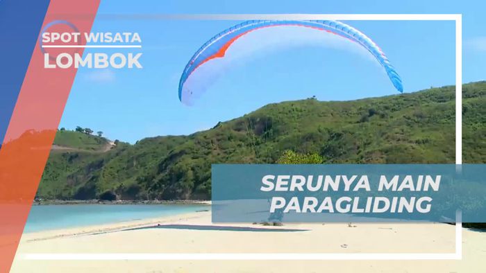Bermain Paragliding Menikmati Keindahan Alam Lombok Dari Udara