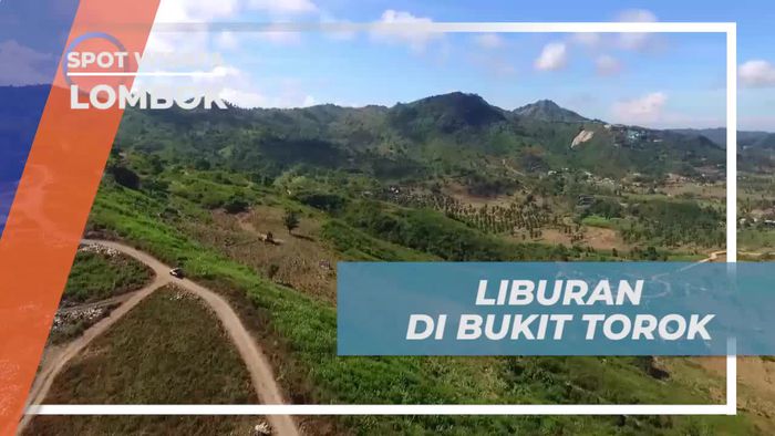 Berlibur Seru di Bukit Torok, Destinasi Wisata Indah di Lombok